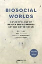 Biosocial Worlds Anthropology of health environments beyond determinism