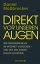 Direkt vor unseren Augen Wie P?dokriminelle im Internet vorgehen ? und wie wir Kinder davor sch?tzen | Vom f?hrenden deutschen Darknet-ExpertenŻҽҡ[ Daniel Mo?brucker ]