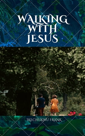 WALKING WITH JESUS