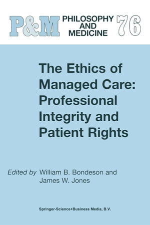 The Ethics of Managed Care: Professional Integrity and Patient Rights【電子書籍】