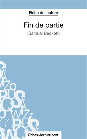 Fin de partie - Samuel Beckett (Fiche de lecture) Analyse compl?te de l'oeuvre