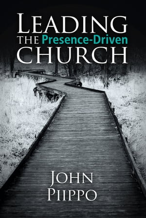 Leading the Presence-Driven Church