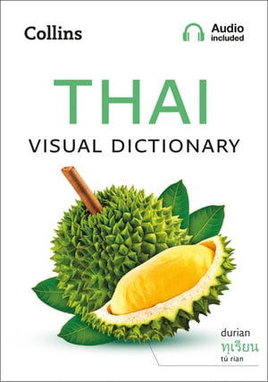 Thai Visual Dictionary: A photo guide to everyday words and phrases in Thai (Collins Visual Dictionary)【電子書籍】 Collins Dictionaries