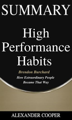 Summary of High Performance Habits