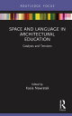 Space and Language in Architectural Education Catalysts and Tensions