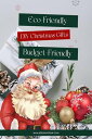 Eco-Friendly and Budget-Friendly DIY Christmas Gifts DIY, #1【電子書籍】[ eBookorBook....
