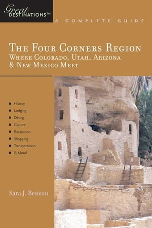 Explorer's Guide The Four Corners Region: Where Colorado, Utah, Arizona & New Mexico Meet: A Great Destination (Explorer's Great Destinations)