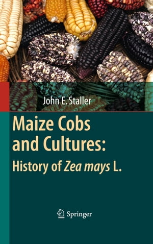 Maize Cobs and Cultures: History of Zea mays L.