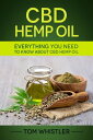 ŷKoboŻҽҥȥ㤨CBD Hemp Oil : Everything You Need to Know About CBD Hemp Oil - Complete Beginner's GuideŻҽҡ[ Tom Whistler ]פβǤʤ350ߤˤʤޤ