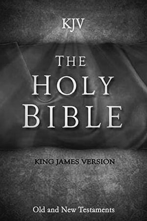 The Holy Bible: King James Version, Old and New Testament