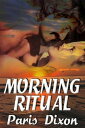 Morning Ritual【電子書籍】 Paris Dixon