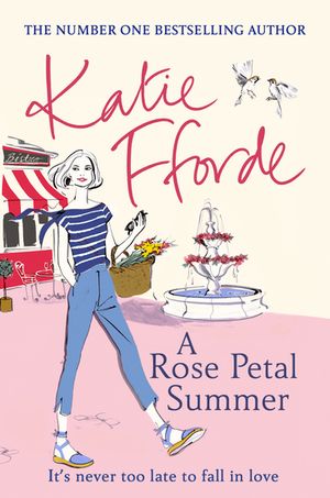 A Rose Petal Summer The #1 Sunday Times bestseller【電子書籍】[ Katie Fforde ]