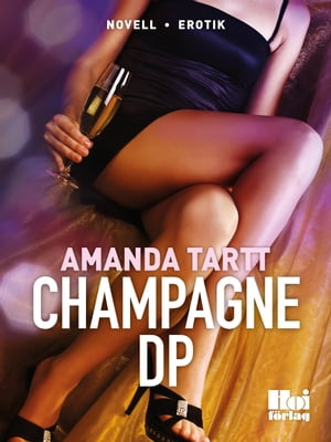 Champagne DP【電子書籍】[ Amanda Tartt ]