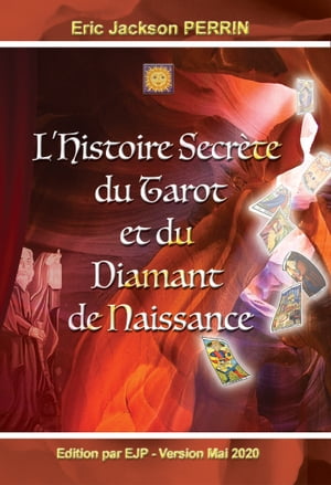 L'Histoire Secrète du Tarot et du Diamant de Naissance