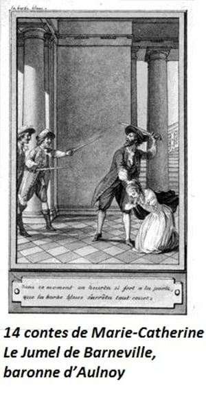 14 contes de Marie-Catherine Le Jumel de Barneville, baronne d’Aulnoy