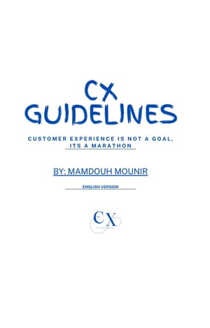 Cx Guidelines【電子書籍】[ Mamdouh Mounir 