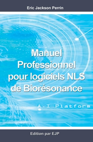 MANUEL PROFESSIONNEL POUR LOGICIELS NLS DE BIORESONANCE