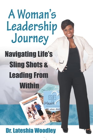 ŷKoboŻҽҥȥ㤨Navigating Lifes Sling Shots & Leading from Within A Womans Leadership JourneyŻҽҡ[ Dr. Lateshia Woodley ]פβǤʤ552ߤˤʤޤ