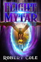 ŷKoboŻҽҥȥ㤨The Flight Of the Mytar (Book 2Żҽҡ[ Robert Cole ]פβǤʤ108ߤˤʤޤ