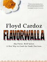 Floyd Cardoz: Flavorwalla Big Flavor. Bold Spices. A New Way to Cook the Foods Y...