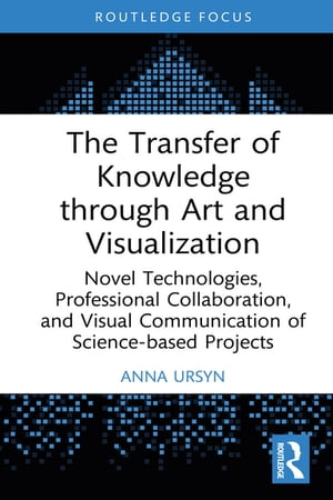 The Transfer of Knowledge through Art and Visualization