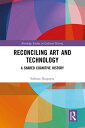 Reconciling Art and Technology A Shared Cognitive History