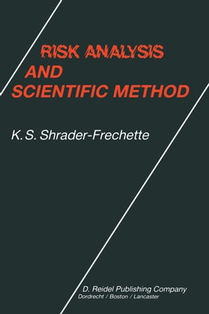 Risk Analysis and Scientific Method Methodological and Ethical Problems with Evaluating Societal Hazards