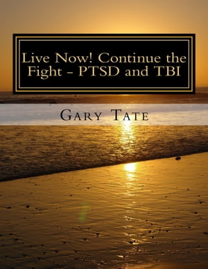 Live Now! Continue the Fight: PTSD and TBI