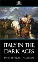 Italy in the Dark Ages【電子書籍】[ Janet 