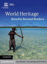 World Heritage Benefits Beyond Borders【電子書籍】