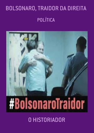 Bolsonaro, Traidor Da Direita