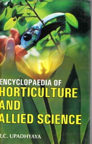 Encyclopaedia of Horticulture and Allied Sciences (Principles and Practices in Spice Crops Cultivation)