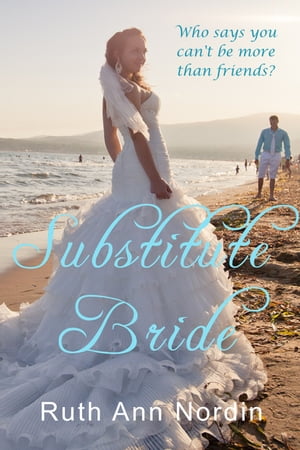 Substitute Bride【電子書籍】[ Ruth Ann Nordin ]