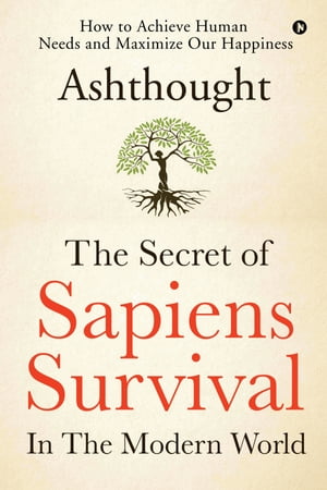 The Secret of Sapiens Survival in the Modern World