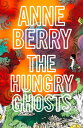 The Hungry Ghosts【電子書籍】 Anne Berry