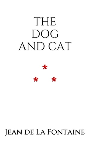 THE DOG AND CAT【電子書籍】[ Jean de La Fo