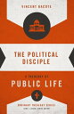 The Political Disciple A Theology of Public Life【電子書籍】 Vincent E. Bacote