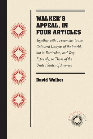 Walker's Appeal, in Four Articles