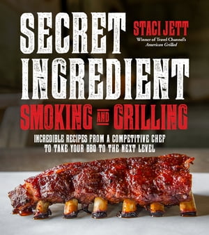 ŷKoboŻҽҥȥ㤨Secret Ingredient Smoking and Grilling Incredible Recipes from a Competitive Chef to Take Your BBQ to the Next LevelŻҽҡ[ Staci Jett ]פβǤʤ1,823ߤˤʤޤ