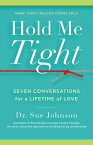 Hold Me Tight Seven Conversations for a Lifetime of Love【電子書籍】[ Dr. Sue Johnson ]