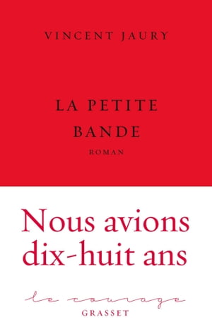 La petite bande Collection Le Courage, dirig?e par Charles Dantzig【電子書籍】[ Vincent Jaury ]