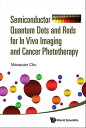 Semiconductor Quantum Dots And Rods For In Vivo Imaging And Cancer Phototherapy【...