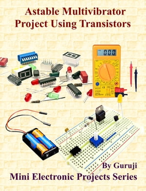 Astable Multivibrator Project Using Transistors