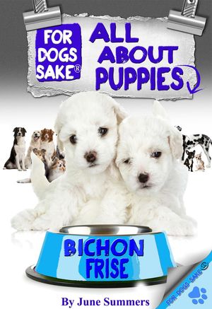 All About Bichon-Frise Puppies【電子書籍】[ June Summers ]