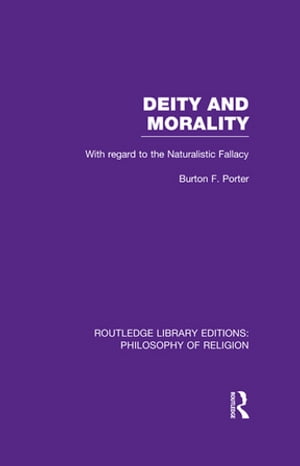 Deity and Morality With Regard to the Naturalistic Fallacy