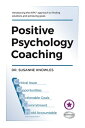 Positive Psychology Coaching Introducing the ?Aipc Coach Approach to Finding Solutions and Achieving Goals.