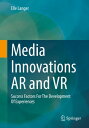 Media Innovations AR and VR Success Factors For The Development Of Experiences【電...