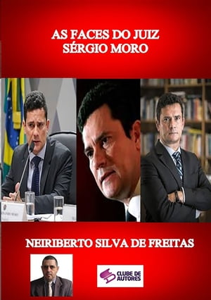 As Faces Do Juiz Sérgio Moro