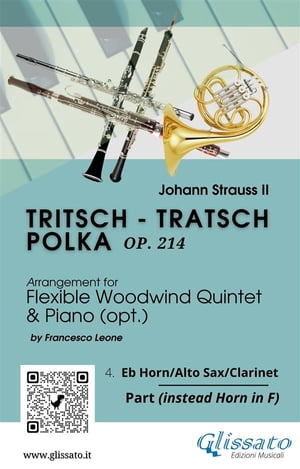 4. Horn-A. Sax/.Clarinet in Eb part of "Tritsch - Tratsch Polka" for Flexible Woodwind quintet and opt.Piano
