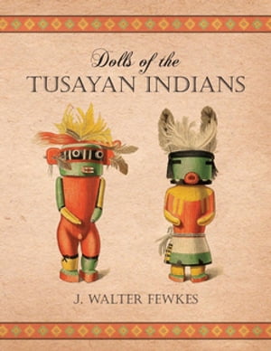 Dolls of the Tusayan Indians